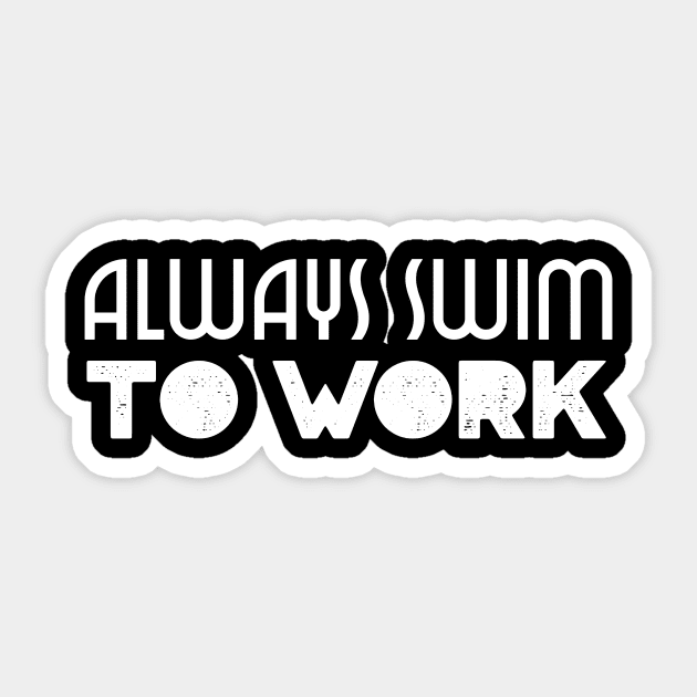 swimmers humor, fun swimming, quotes and jokes v84 Sticker by H2Ovib3s